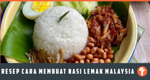 Resep Cara Membuat Nasi Lemak Khas Malaysia, Mudah!