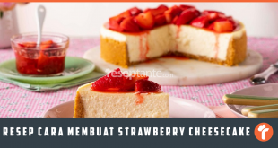 Resep Cara Membuat Strawberry Cheesecake Istimewa