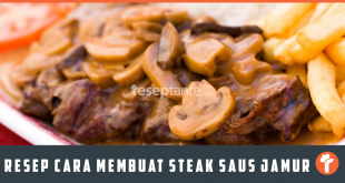 Resep Cara Membuat Steak Saus Jamur ala Restoran
