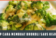 Resep Cara Membuat Brokoli Saus Keju Nikmat