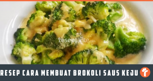 Resep Cara Membuat Brokoli Saus Keju Nikmat