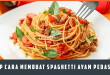 Resep Cara Membuat Spaghetti Ayam Pedas Nampol